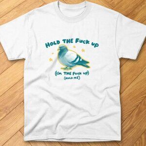 Funny Pigeon Hold The Fack Up Graphic T Shirt White Meme Humor Tee